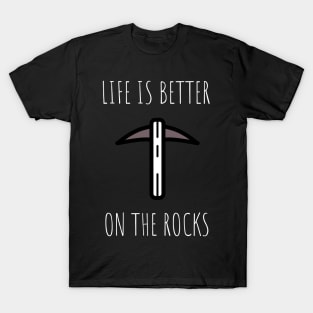 life is better on the rocks T-Shirt